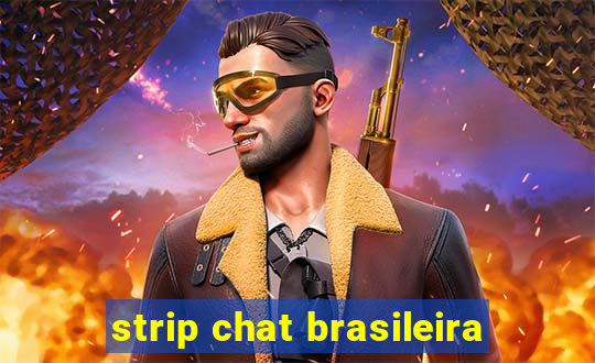 strip chat brasileira